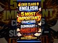 English class 9th cbse summary of most important chapters must do
