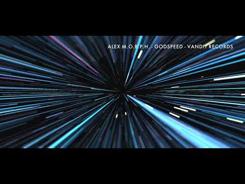 Alex M.O.R.P.H. - Godspeed