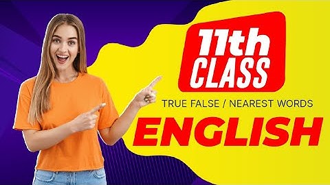 English Most Imp True False And Nearest Meaning In On Video l Class 11 #std11english
