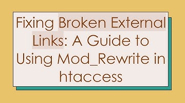 Fixing Broken External Links: A Guide to Using Mod_Rewrite in htaccess