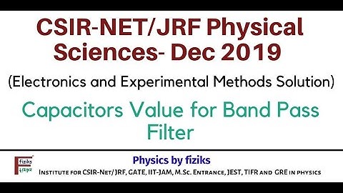 CSIR-NET-Dec 2019: Physical Sciences:Electronics: Capacitors Value for Band Pass Filter