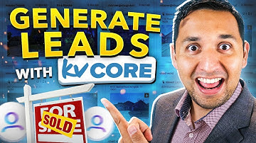 kvCORE Leads | How you actually generate real estate leads with kvCORE 2023