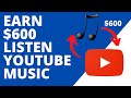Earn $600 From Listening YouTube Music For FREE On Phone or Laptop Paypal Money - Make Money Online