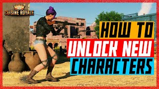 HOW TO UNLOCK NEW CHARACTERS IN CUISINE ROYALE / HOW TO UNLOCK CHARACTERS IN CUISINE ROYALE