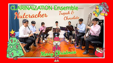 TCHAIKOVSKY: "Trepak" & "Chocolate" from The Nutcracker arr for Clarinet Ensemble ~ CLZN Ensemble
