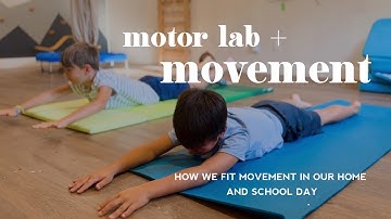 Motor Lab and Play Breaks | How We Fit Movement in Our Home and School Day