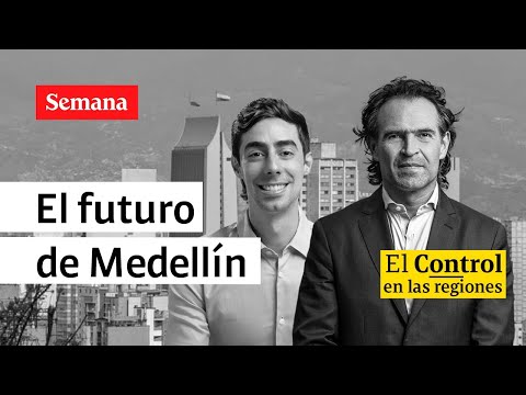 El Control a las elecciones y al futuro de Medellín, ¿cómo está la ciudad?