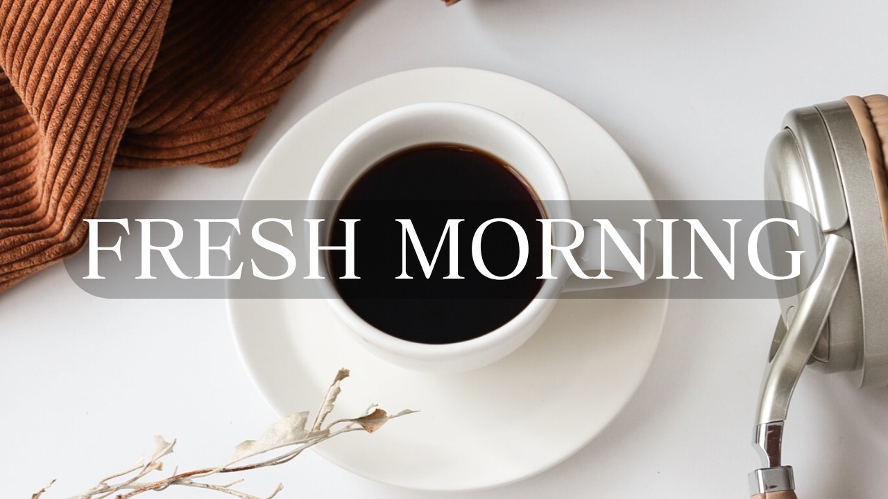 【爽やかな朝BGM】Fresh Morning Jazz Piano｜Work & Study（1 Hour / No Vocals）｜心を整える穏やかな時間