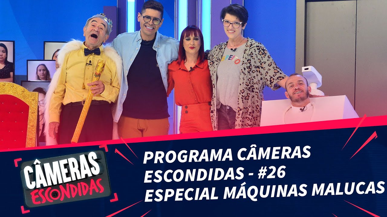 Programa Câmeras Escondidas #26 – Especial Máquinas Malucas (03/04/22)