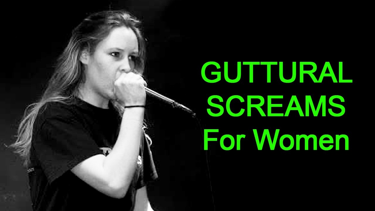 Female Guttural Screaming Vocal Technique