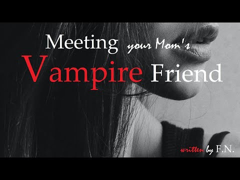 Meeting Your Mom's Vampire Friend ASMR Roleplay, Pt 4 -- (Female x Listener) (F4A) (Feeding)
