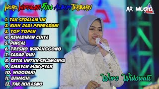 Woro Widowati - Full Album Terbaru 2021 - Buih Jadi Permadani - Tak Sedalam Ini - Top Topan - Pingal