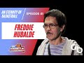 An Eternity of Basketball EPISODE 41: Freddie Hubalde