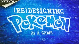 What if I could design my ULTIMATE Pokémon Game?