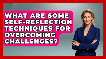 What Are Some Self-Reflection Techniques for Overcoming Challenges? | The Personal Growth Path