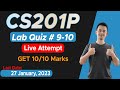 cs201p Lab Quiz 9 - 10 Solution 2023 | Live Attempt |The Merciful Academy