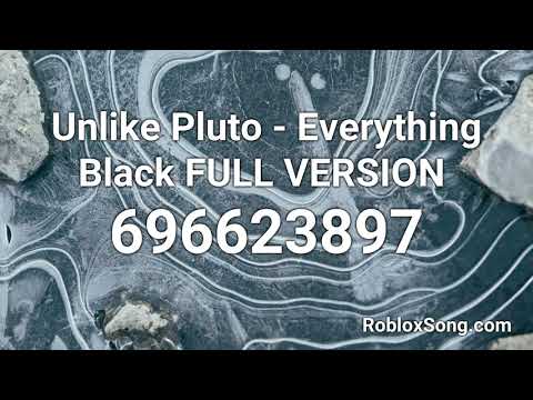 unlike-pluto---everything-black-full-version-roblox-id---music-code