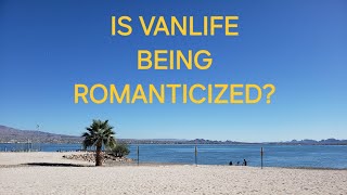 VANLIFE IS IT BEING ROMANTICIZED?