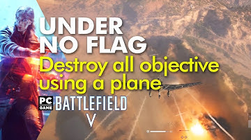 Destroy all objective using a plane in battlefield 5