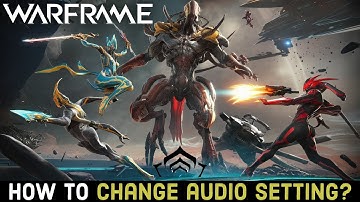 How to Change Audio Settings on Warframe Game? Adjust/Customize/Modify/Edit Warframe Game on PC 2024