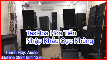 Test Loa Hoả Tiễn ( Nhập Khẩu ) Sức Mạnh Vượt Trội ~ Về Bình Dương ( Bán Trả Góp ) LH 0934554129.