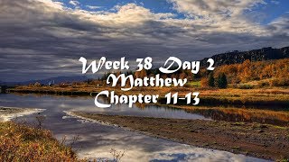 Audio Bible Reading Plan - Week 38 Day 2 (Matthew 11-13)