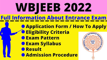 All About WBJEEB 2022: Notification, Dates, Application, Eligibility, Pattern, Syllabus, Admit Card