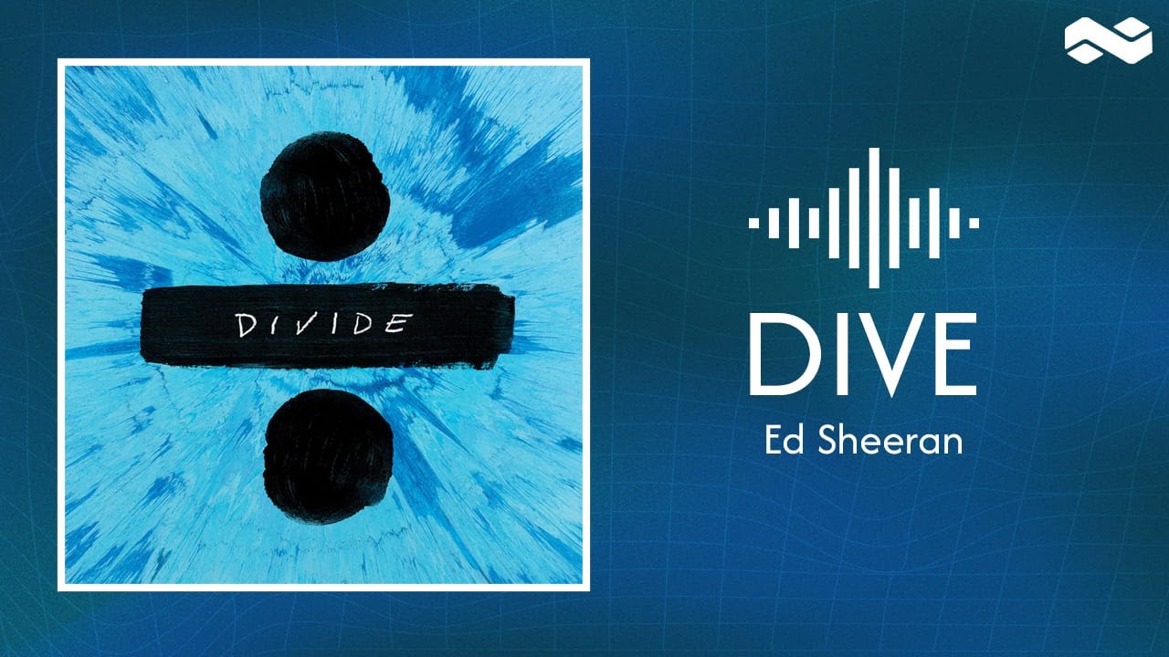 Ed Sheeran - Dive (Lyrics)