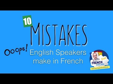 10 Mistakes English Speakers Make in French