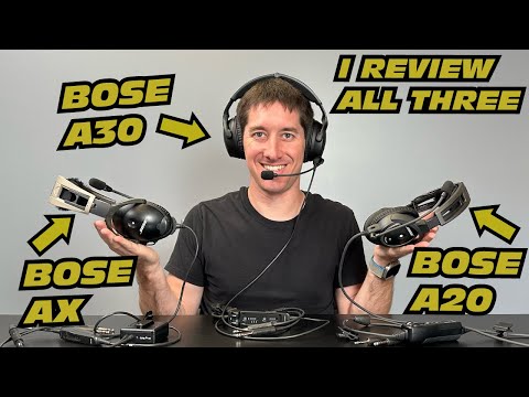 BOSE A30 vs A20 vs A10 Review... 25 Years Of Aviation Headsets