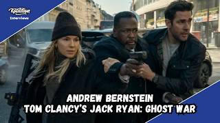 Andrew Bernstein Talks Action Sequences and Finding The Heart In Tom Clancy’s Jack Ryan: Ghost War