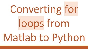 Converting for loops from Matlab to Python