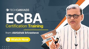 ECBA Certification Training | Business Analyst course for beginners - Techcanvass
