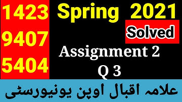 Solved Assignment # 2 (1423 / 9407 / 5404) | Question # 3 | AIOU Spring 2021 | Scholars Institute