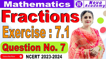 Exercise 7.1 Question Number 7  Class 6th Fractions | Class 6 Math solution
