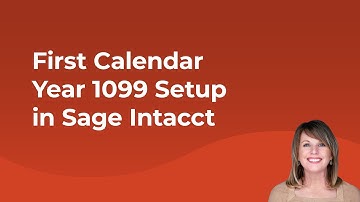 First Calendar Year 1099 Setup in Sage Intacct: Step-by-Step Guide