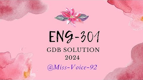 ENG-301 GDB SOLUTION (8-MAY-2024) Best Answer. Top Review #education #like #subscribe #trending
