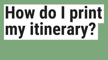 How do I print my itinerary?