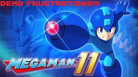 Mega Man 11 Demo Frustrations!!!