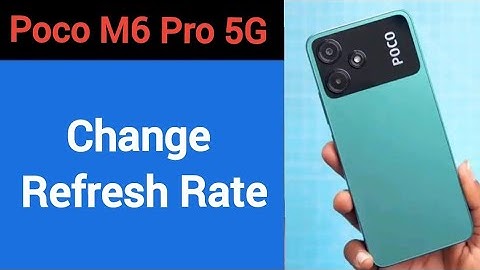 How to change refresh rate, Poco M6 pro 5G me refresh rate change kaise karen