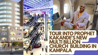 KAKANDE MINISTRIES NEW MULTI BILLION CHURCH BUILDING IN KAMPALA | Cleophas Wanyama Min.