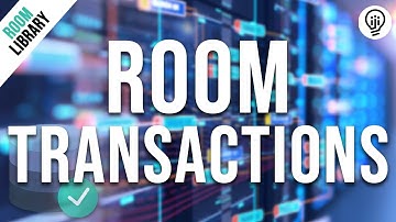 Room Database - Transactions!