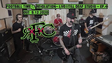 RFC - FOOTBALL TIME & REVOLUTION (Live @ Till Deaf Recordings Studio - Ep.4)