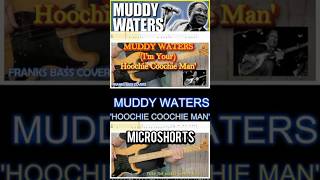 HOOCHIE COOCHIE MAN - MUDDY WATERS | FRANKS BASS COVERS #microshorts