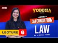 Ca foundation law  new syllabus for sepdec 24  yoddha batch  lecture 6  by ca ankita patni