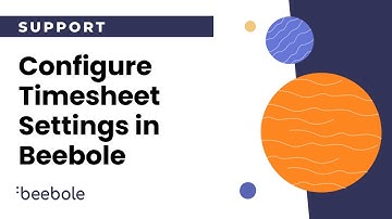 How to Configure Timesheet Settings in Beebole