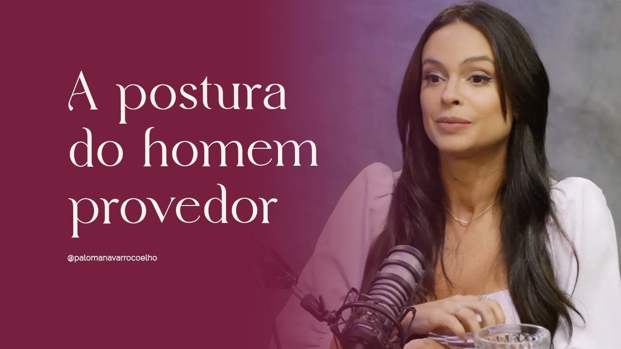 A POSTURA DO HOMEM PROVEDOR 