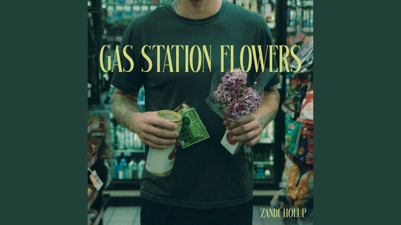 Sounds | Zandi Holup - Gas Station Flowers