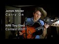 James meder carry on  npr tiny desk contest submission 2021