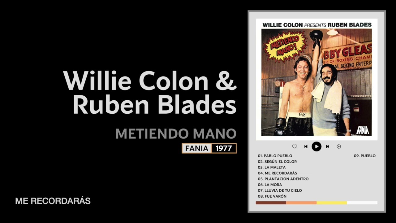 04. Me recordarás - WILLIE COLON & RUBEN BLADES (Metiendo Mano
